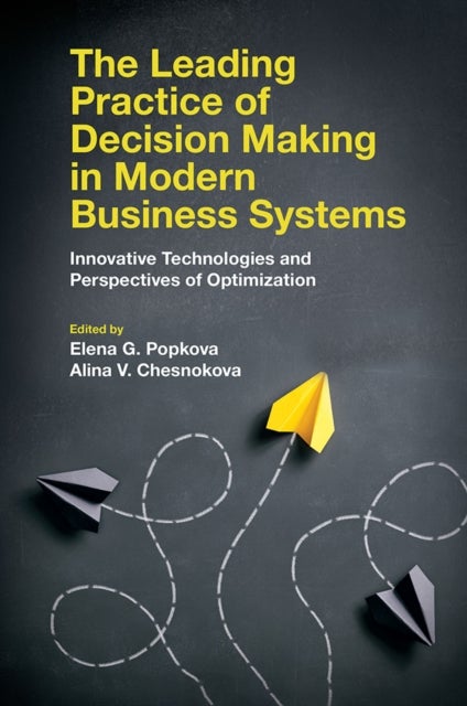 The Leading Practice of Decision Making in Modern Business Systems - Innovative Technologies and Perspectives of Optimization