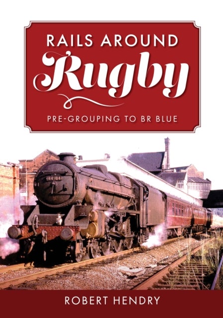 Rails Around Rugby - Pre-Grouping to BR Blue
