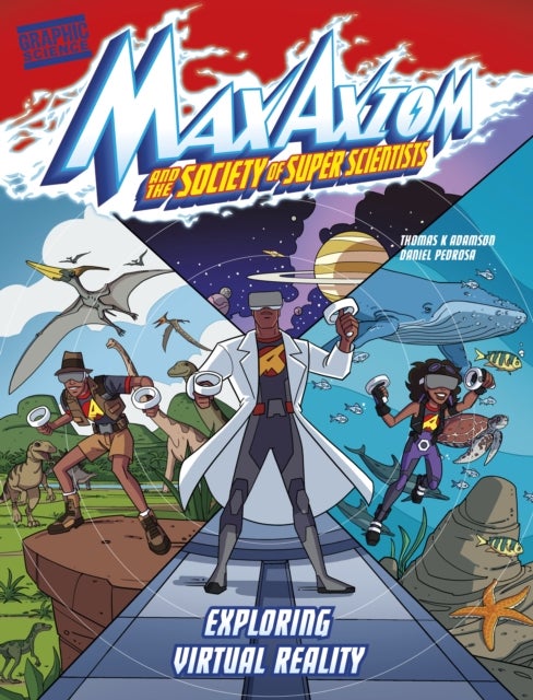 Exploring Virtual Reality - A Max Axiom Super Scientist Adventure