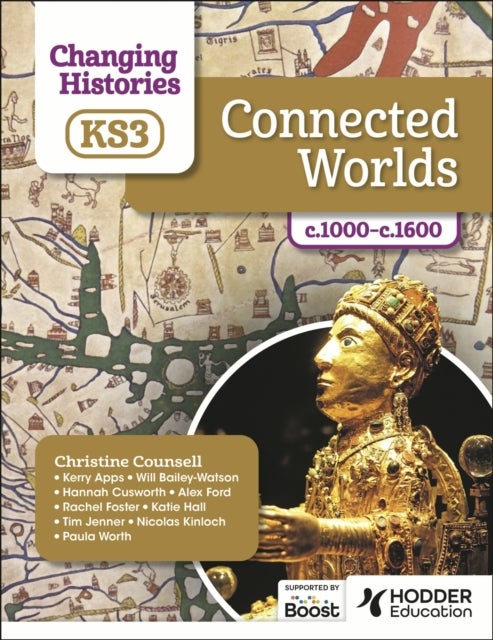Changing Histories for KS3: Connected Worlds, c.1000¿c.1600