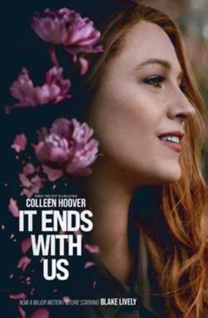 It Ends With Us - The emotional #1 Sunday Times bestseller. Now a major film starring Blake Lively and Justin Baldoni
