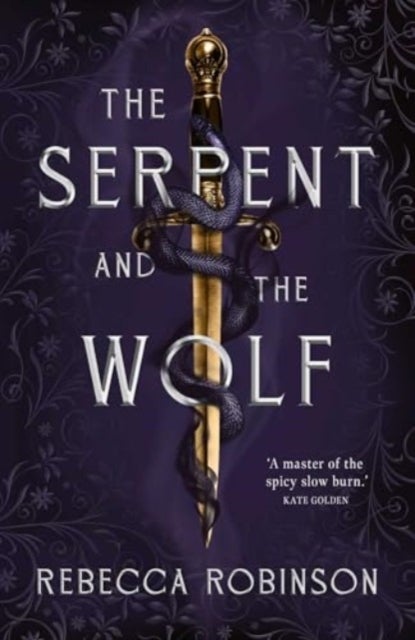 The Serpent and the Wolf - A thrilling romantasy debut combining high-stakes political intrigue and a steamy, slow-burn, enemies-to-lovers romance.