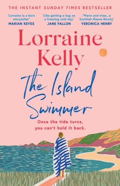 The Island Swimmer - The uplifting and completely heartwarming debut novel from beloved author and TV presenter Lorraine Kelly