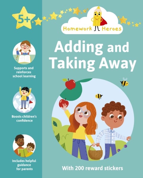 Homework Heroes: Adding and Taking Away - With 200 Reward Stickers