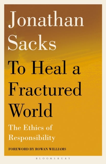 To Heal a Fractured World - The Ethics of Responsibility