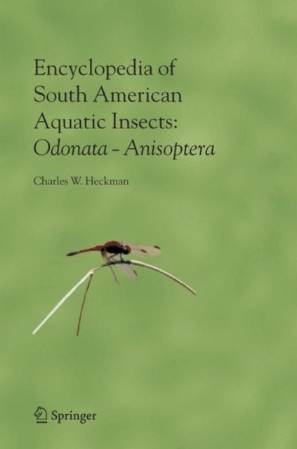 Encyclopedia of South American Aquatic Insects: Odonata - Anisoptera - Illustrated Keys to Known Families, Genera, and Species in South America