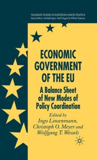 Economic Government of the EU - A Balance Sheet of New Modes of Policy Coordination