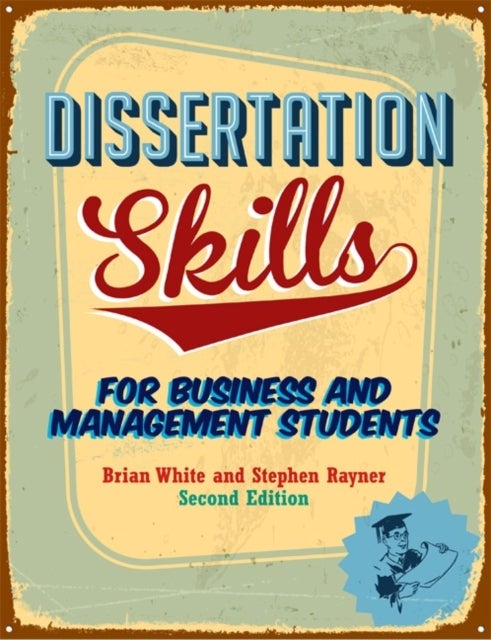 Dissertation Skills - For Business and Management Students