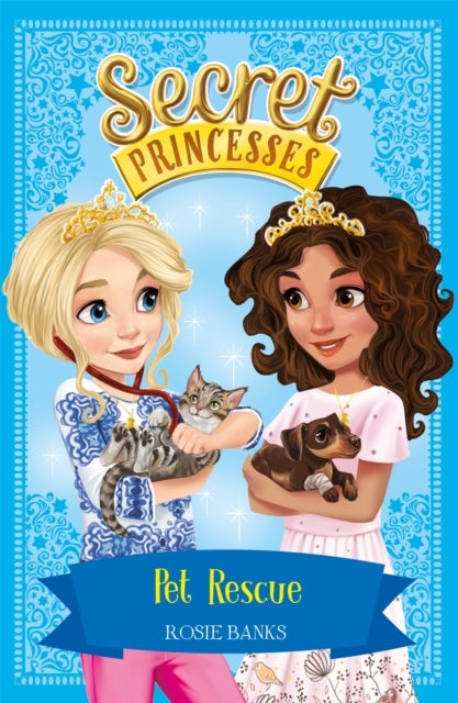 Secret Princesses: Pet Rescue - Book 15