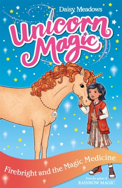 Unicorn Magic: Firebright and the Magic Medicine - Series 4 Book 2