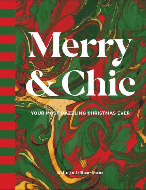 Merry and Chic - Your Guide to the Most Dazzling Holiday Ever