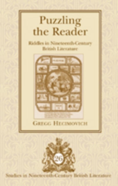 Puzzling the Reader - Riddles in Nineteenth-Century British Literature