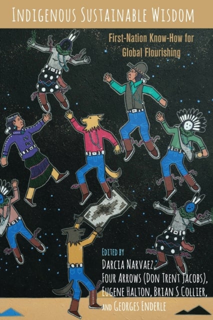 Indigenous Sustainable Wisdom - First-Nation Know-How for Global Flourishing