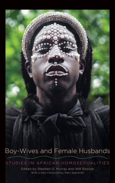 Boy-Wives and Female Husbands - Studies in African Homosexualities