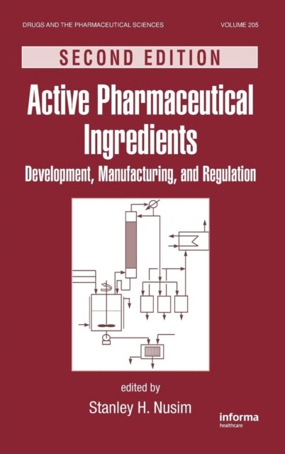 Active Pharmaceutical Ingredients - Development, Manufacturing, and Regulation, Second Edition