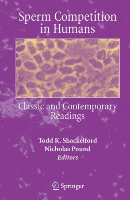 Sperm Competition in Humans - Classic and Contemporary Readings