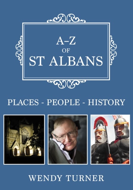 A-Z of St Albans - Places-People-History