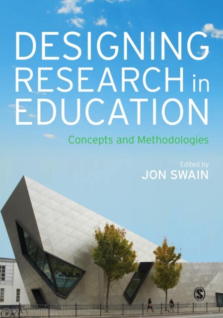Designing Research in Education - Concepts and Methodologies