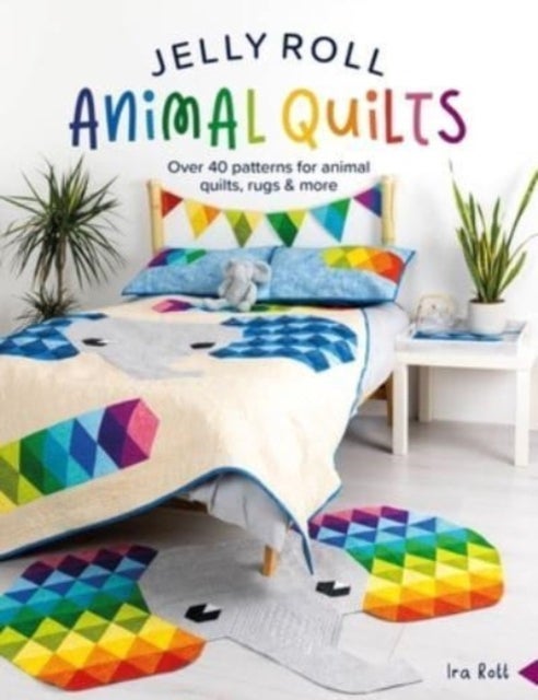 Jelly Roll Animal Quilts - Over 40 Patterns for Animal Quilts, Rugs & More