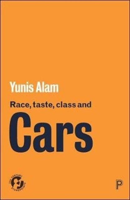 Race, Taste, Class and Cars - Culture, Meaning and Identity