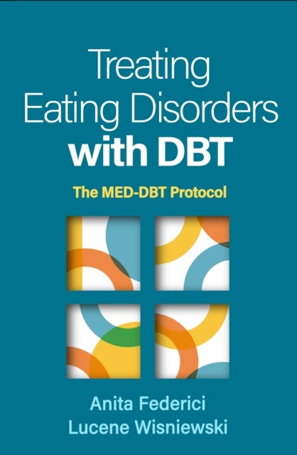 Treating Eating Disorders with DBT - The MED-DBT Protocol