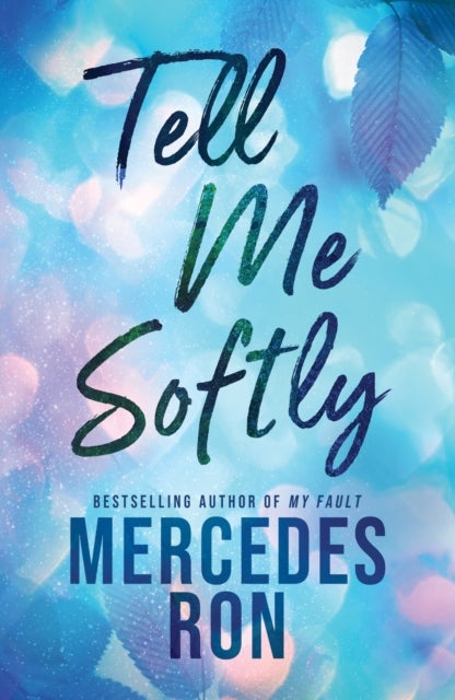 Tell Me Softly - The YA Forbidden Contemporary Romance Sensation (Tell Me Book 1)