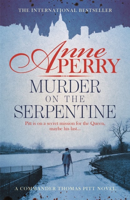 Murder on the Serpentine (Thomas Pitt Mystery, Book 32) - A royal murder mystery from the streets of Victorian London