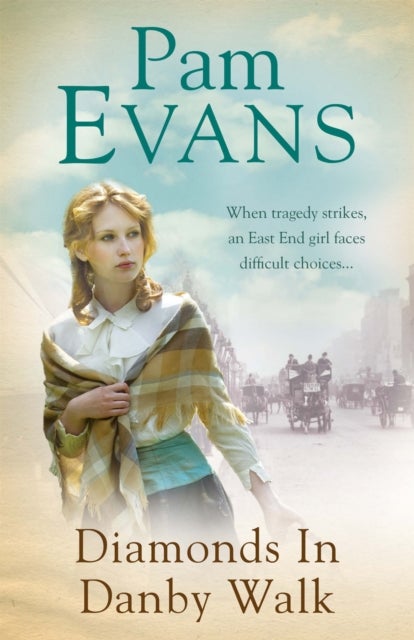 Diamonds in Danby Walk - When tragedy strikes, an East End girl faces difficult choices...