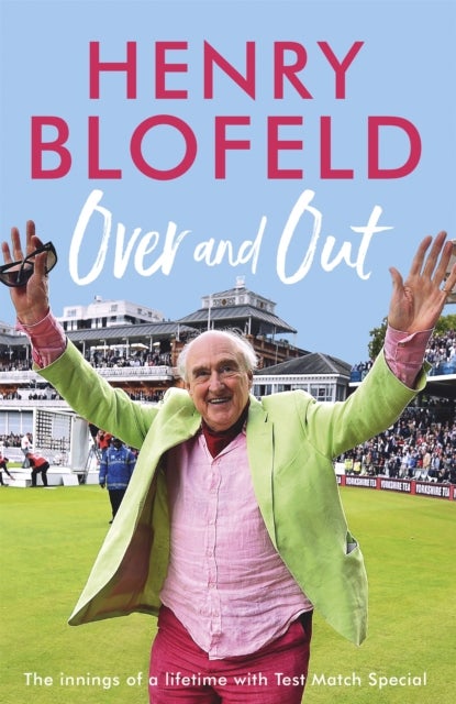 Over and Out: My Innings of a Lifetime with Test Match Special - Memories of Test Match Special from a broadcasting icon