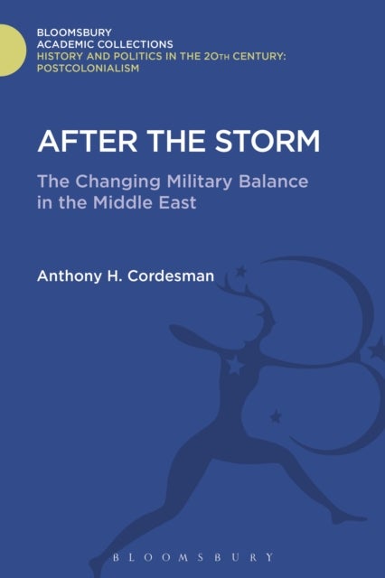 After The Storm - The Changing Military Balance in the Middle East