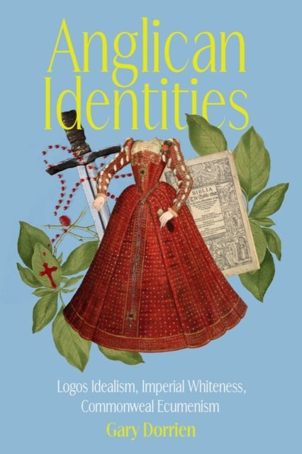 Anglican Identities - Logos Idealism, Imperial Whiteness, Commonweal Ecumenism