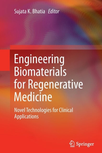 Engineering Biomaterials for Regenerative Medicine - Novel Technologies for Clinical Applications