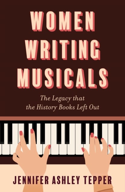 Women Writing Musicals - The Legacy That the History Books Left Out