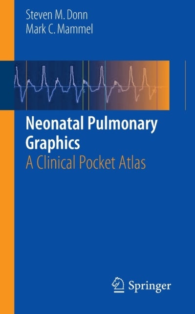 Neonatal Pulmonary Graphics - A Clinical Pocket Atlas