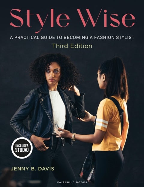 Style Wise - A Practical Guide to Becoming a Fashion Stylist