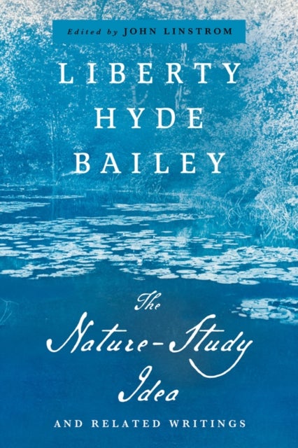 The Nature-Study Idea - And Related Writings