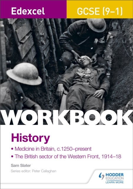 Edexcel GCSE (9-1) History Workbook: Medicine in Britain, c1250¿present and The British sector of th