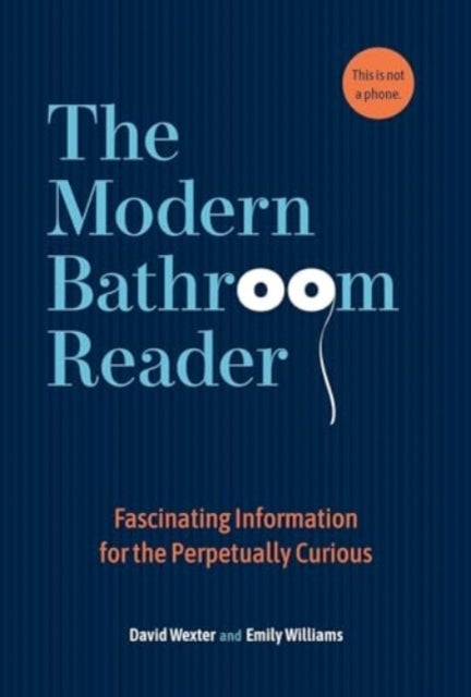 The Modern Bathroom Reader - Fascinating Information for the Perpetually Curious