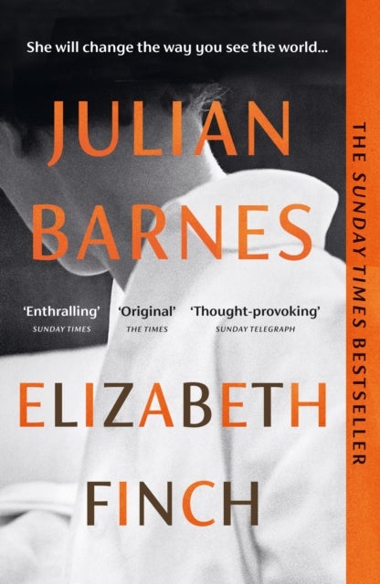 Elizabeth Finch - From the Booker Prize-winning author of THE SENSE OF AN ENDING