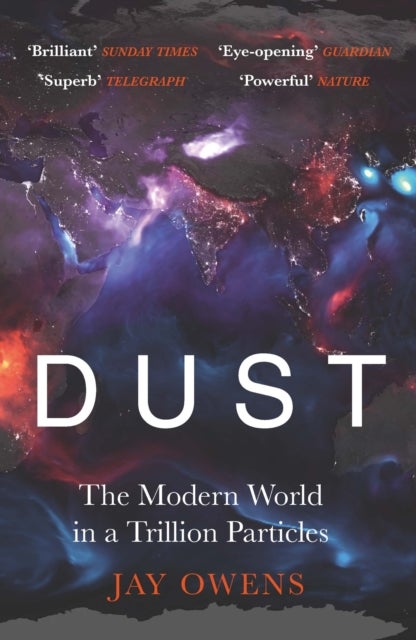 Dust - The enormous impact of the planet's smallest particles