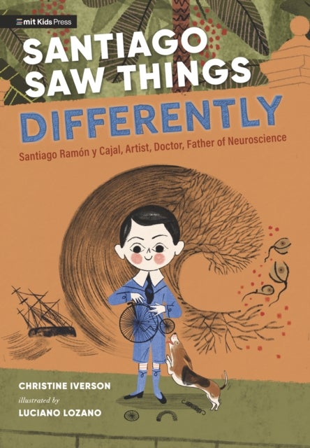 Santiago Saw Things Differently - Santiago Ramon y Cajal, Artist, Doctor, Father of Neuroscience