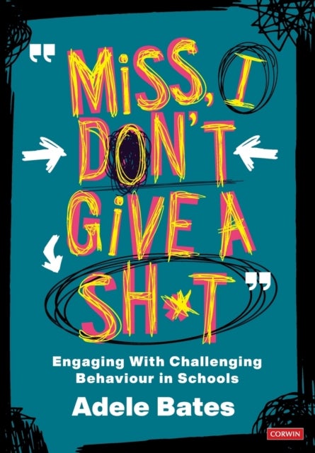 "Miss, I don¿t give a sh*t" - Engaging with challenging behaviour in schools