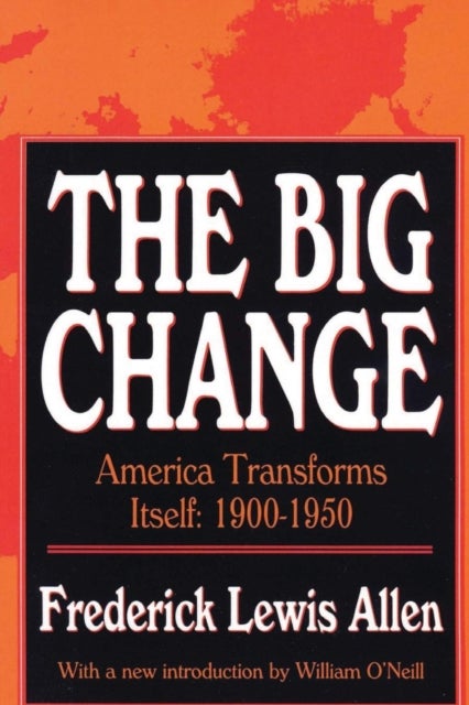 The Big Change - America Transforms Itself, 1900-50