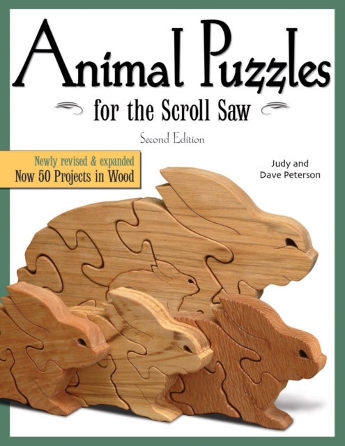Animal Puzzles for the Scroll Saw, Second Edition - Newly Revised & Expanded, Now 50 Projects in Wood