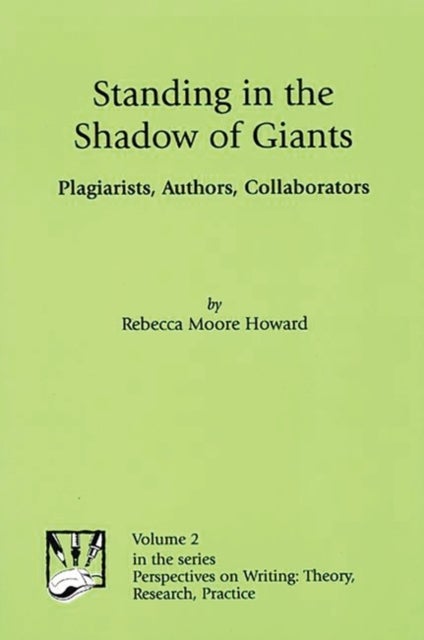 Standing in the Shadow of Giants - Plagiarists, Authors, Collaborators