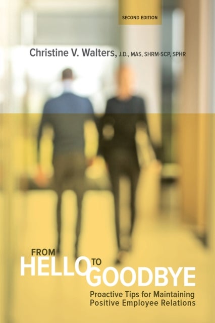 From Hello to Goodbye - Proactive Tips for Maintaining Positive Employee Relations