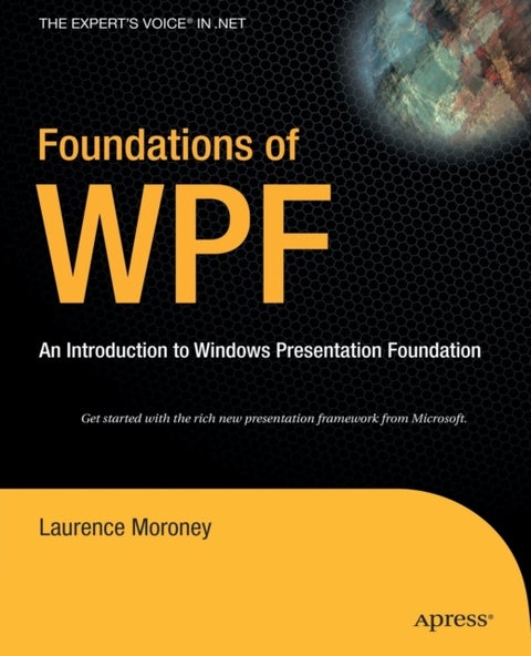 Foundations of WPF - An Introduction to Windows Presentation Foundation