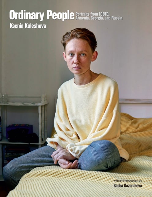 Ordinary People - Portraits from LGBTQ Armenia, Georgia, and Russia