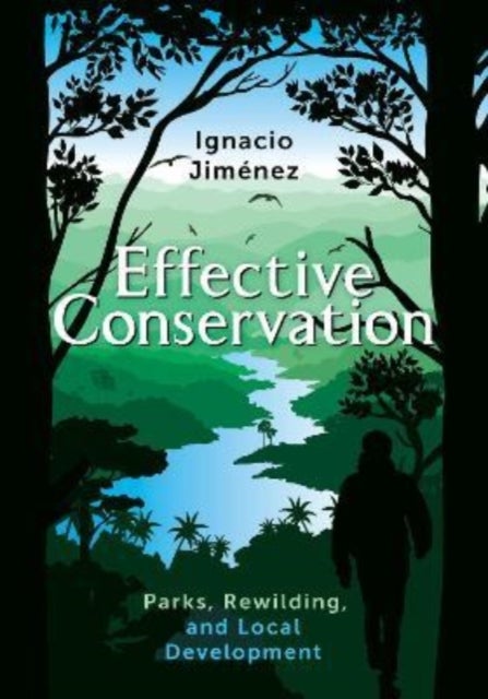Effective Conservation - Parks, Rewilding, and Local Development