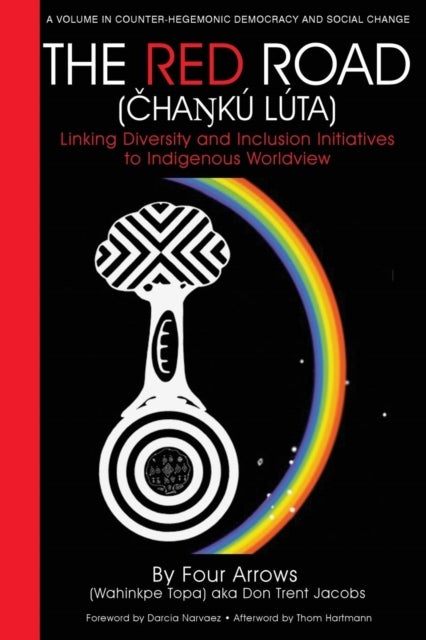 The Red Road - Linking Diversity and Inclusion Initiatives to Indigenous Worldview